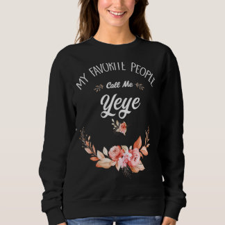 My Favourite People Call Me Yeye Vintage Womens Me Sweatshirt