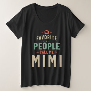 My Favourite People Call Mimi - Mum Grandma Plus Size T-Shirt