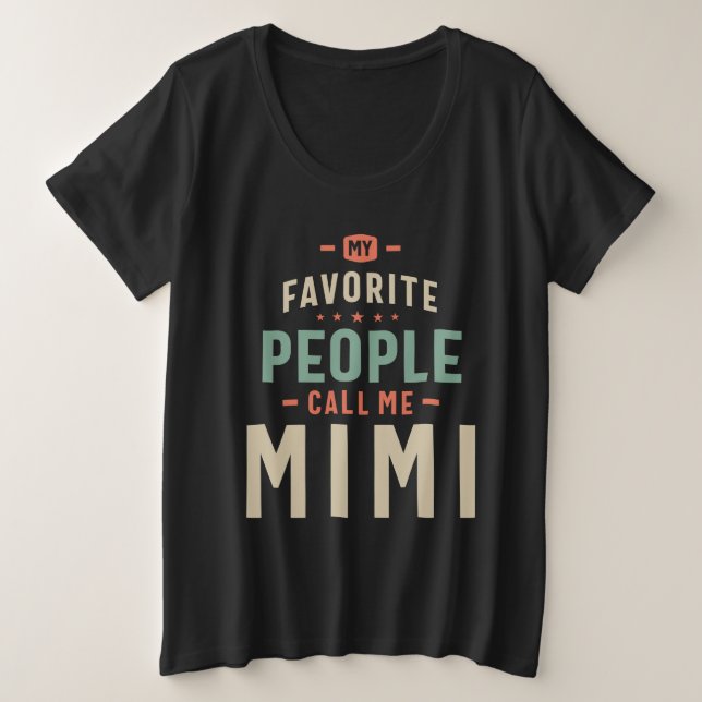 My Favourite People Call Mimi - Mum Grandma Plus Size T-Shirt (Design Front)