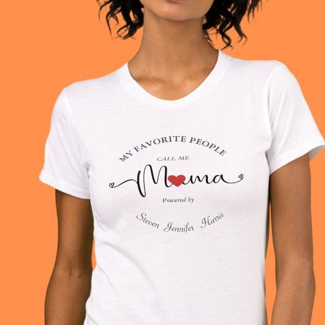 My Favourite People Called Me Mama Kid Name T-Shir T-Shirt (My Favorite People Call Me Mama Tee, with your kids' names is good for mother's day or any occasion.)