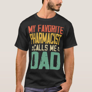 My Favourite Pharmacist Calls Me Dad Vintage Retro T-Shirt