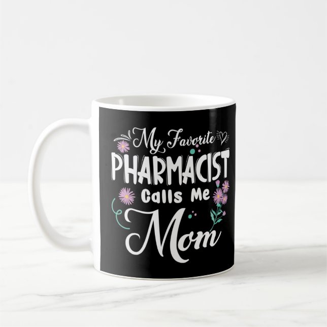 My Favourite PHARMACIST Calls Me Mum Flowers Mothe Coffee Mug (Left)
