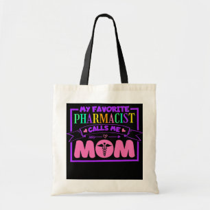 My Favourite Pharmacist Calls Me Mum Pharmacy Tech Tote Bag