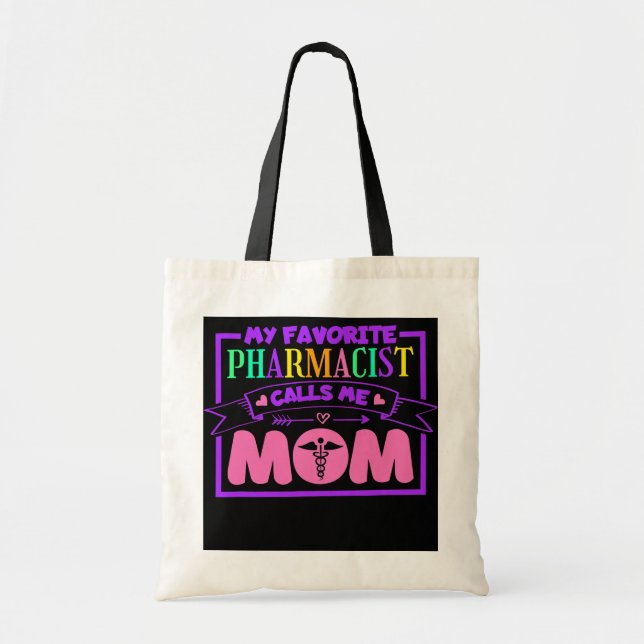 My Favourite Pharmacist Calls Me Mum Pharmacy Tech Tote Bag (Front)