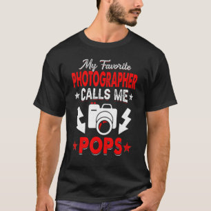 My Favourite Photographer Calls Me Pops Camera Pap T-Shirt