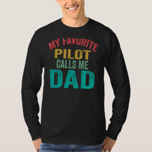 My Favourite Pilot Calls Me Dad  Father's Day Airp T-Shirt