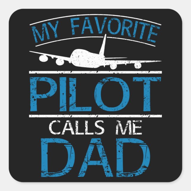 My Favourite Pilot Calls Me Dad Square Sticker (Front)