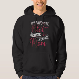My Favourite Pilot Calls Me Mum Family Aviation Mo Hoodie