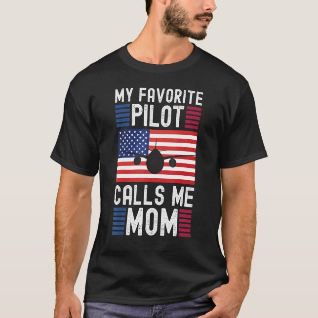My Favourite Pilot Calls Me Mum   Pilot Mother's T-Shirt (Front)