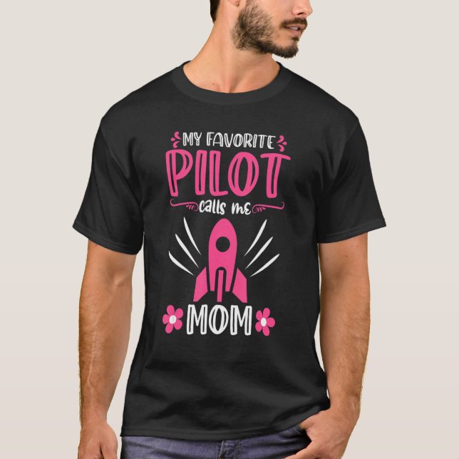 My Favourite Pilot Calls Me Mum Universe Rocket T-Shirt (Front)
