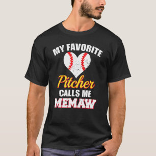 My Favourite Pitcher Calls Me Memaw Pitcher Baseba T-Shirt