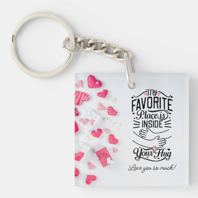 My favourite place is inside your Hug Valentine's Key Ring (Front)