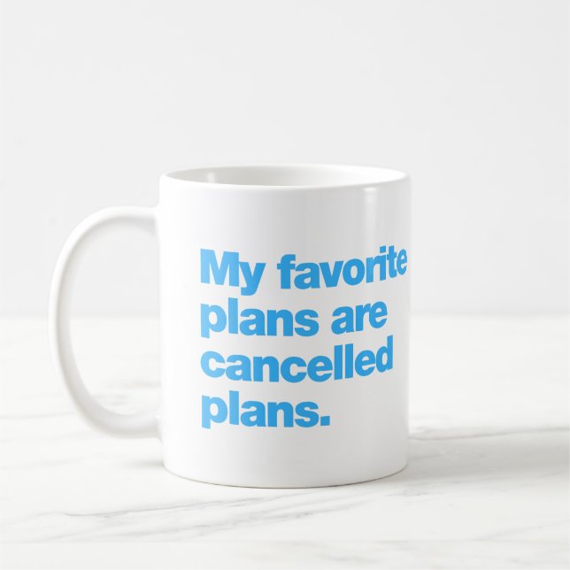 My favourite plans are cancelled plans coffee mug (Left)