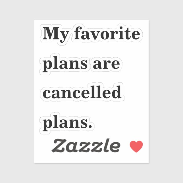 My favourite plans are cancelled plans funny sayin (Sheet)