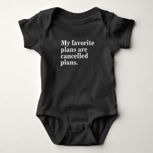 My favourite plans are cancelled plans funny sayin baby bodysuit