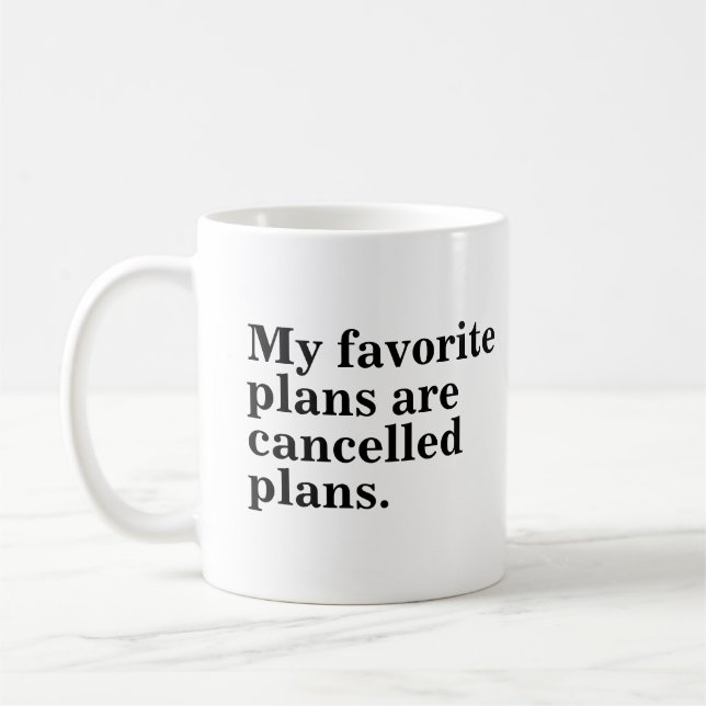 My favourite plans are cancelled plans funny sayin coffee mug (Left)