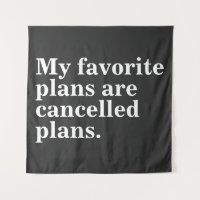 My favourite plans are cancelled plans funny sayin
