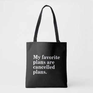 My favourite plans are cancelled plans funny sayin tote bag