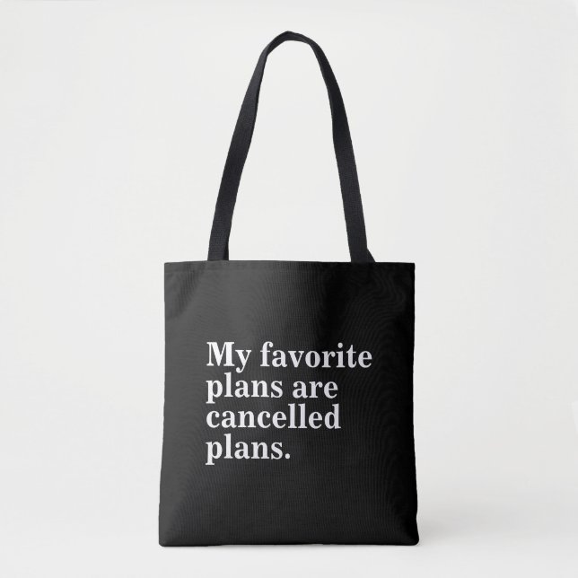 My favourite plans are cancelled plans funny sayin tote bag (Front)