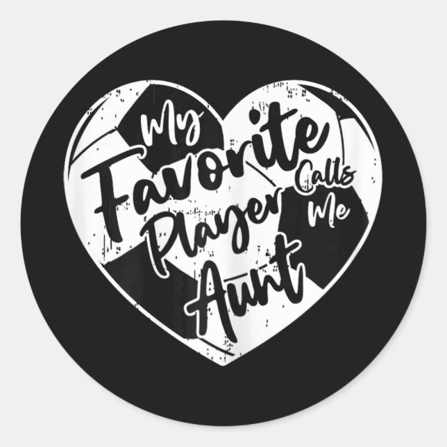 My Favourite Player Calls Me Aunt Soccer Heart  Classic Round Sticker (Front)