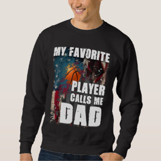 My Favourite Player Calls Me Dad Basketball Sweatshirt