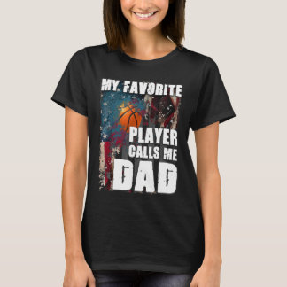My Favourite Player Calls Me Dad Basketball T-Shirt