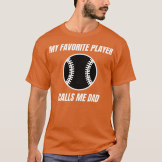 My Favourite Player Calls Me Dad Dad Design for Fa T-Shirt