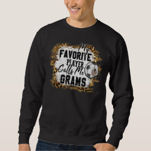 My Favourite Player Calls Me Grams Soccer Mothers Sweatshirt
