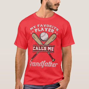 My Favourite Player Calls Me Grandfather Baseball T-Shirt