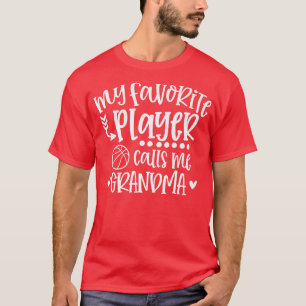 My Favourite Player Calls Me Grandma Basketball Ga T-Shirt