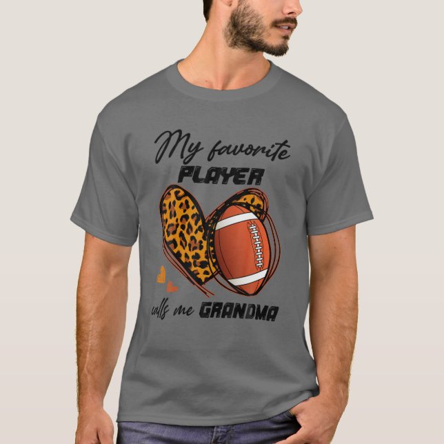 My Favourite Player Calls Me Grandma Football Leop T-Shirt (Front)