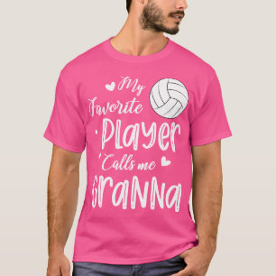My Favourite Player Calls Me Granna Volleyball Pla T-Shirt