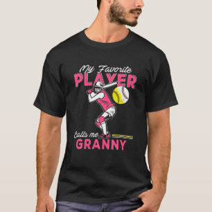 My Favourite Player Calls Me Granny Baseball Softb T-Shirt