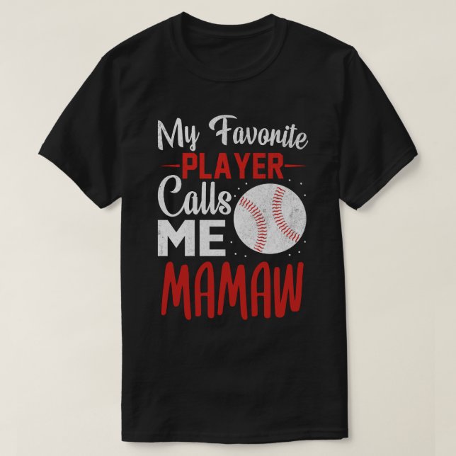 My Favourite Player Calls Me MAMAW Baseball T-Shirt (Design Front)