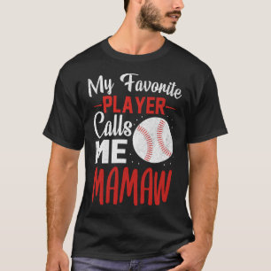 My Favourite Player Calls Me MAMAW Baseball T-Shirt