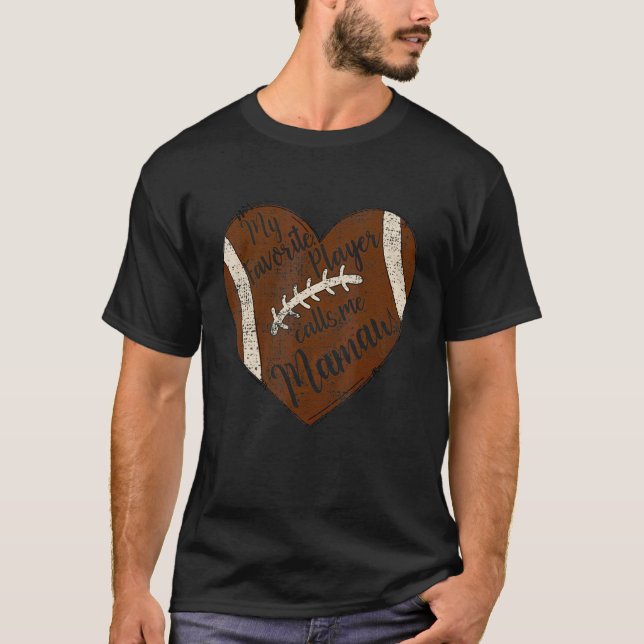 My Favourite Player Calls Me Mamaw Heart Football T-Shirt (Front)