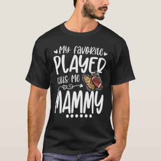 My Favourite Player Calls Me Mammy Football Family T-Shirt