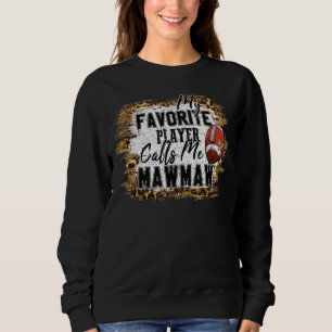 My Favourite Player Calls Me Mawmaw Football Mothe Sweatshirt
