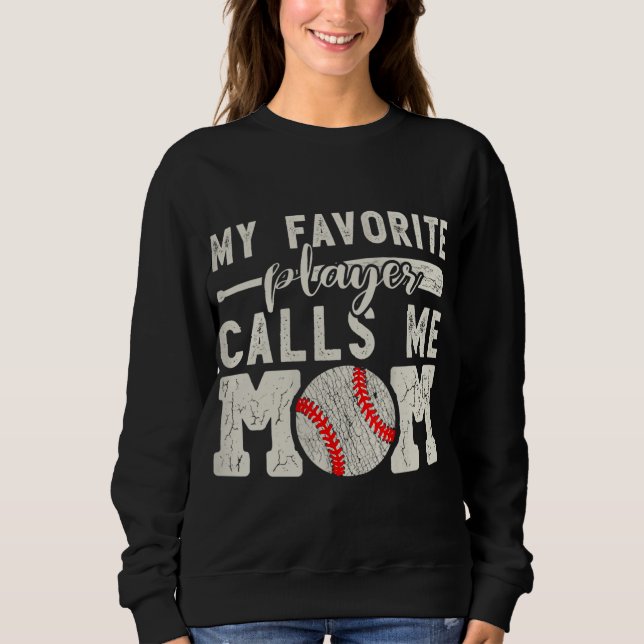 My Favourite Player Calls Me Mum Baseball Cheer Bo Sweatshirt (Front)