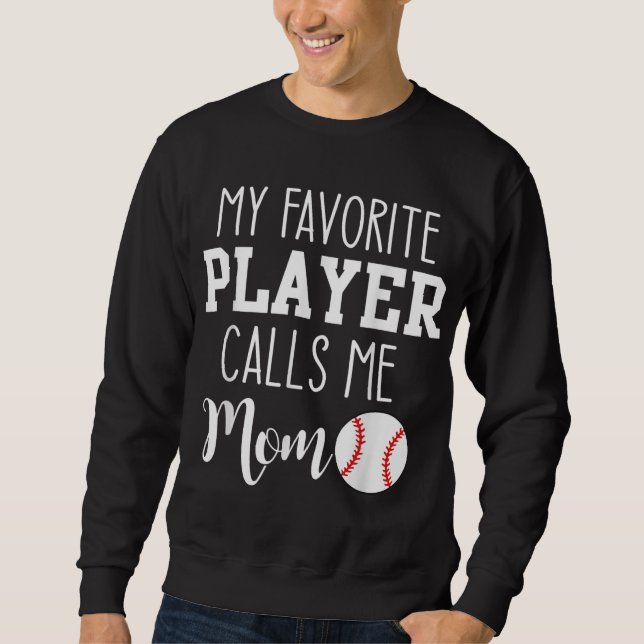 My Favourite Player Calls Me Mum Baseball Sweatshirt (Front)