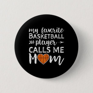 My Favourite Player Calls Me Mum - Basketball Wome 6 Cm Round Badge