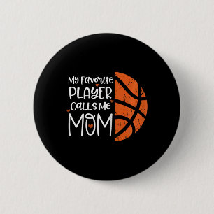My Favourite Player Calls Me Mum Bysketbyll Gift B 6 Cm Round Badge
