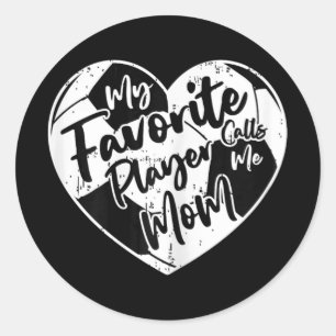 My Favourite Player Calls Me Mum Soccer Heart  Classic Round Sticker