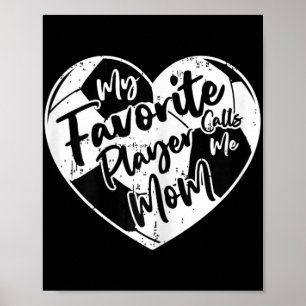 My Favourite Player Calls Me Mum Soccer Heart Poster