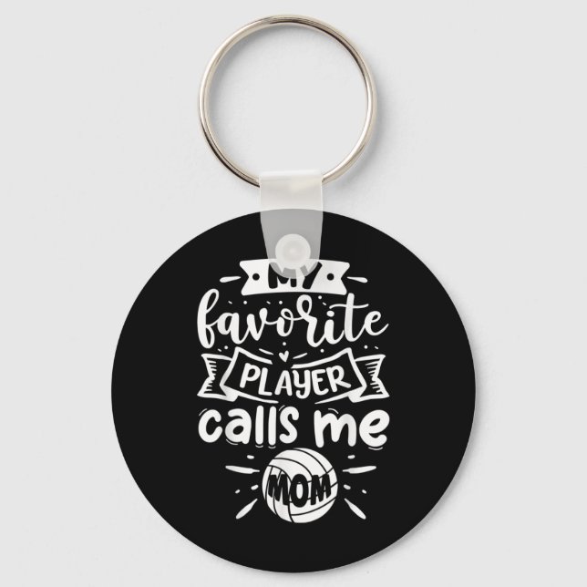 My Favourite Player Calls Me Mum Volleyball  Key Ring (Front)