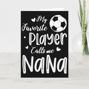 My Favourite Player Calls Me Nana Soccer Player Card
