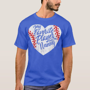 My Favourite Player Calls Me Nanny Baseball Heart T-Shirt