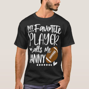My Favourite Player Calls Me Nanny  T-Shirt