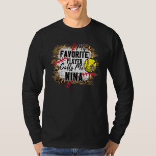 My Favourite Player Calls Me Nina Softball Mothers T-Shirt