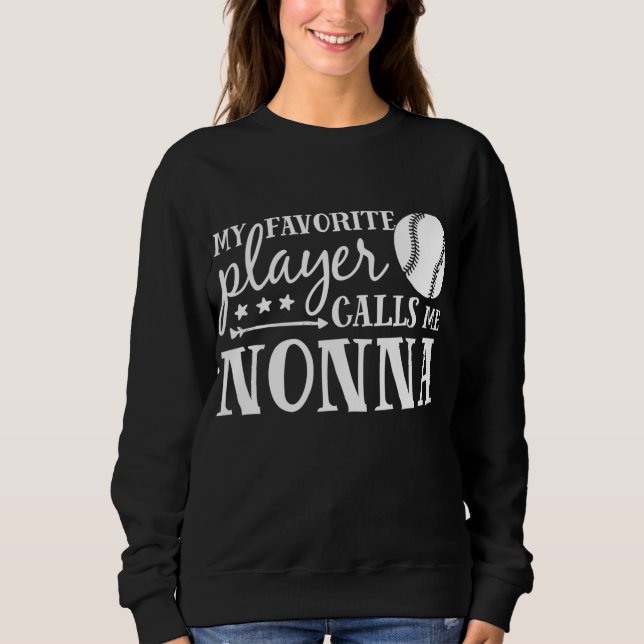 My Favourite Player Calls Me Nonna Baseball Sport Sweatshirt (Front)